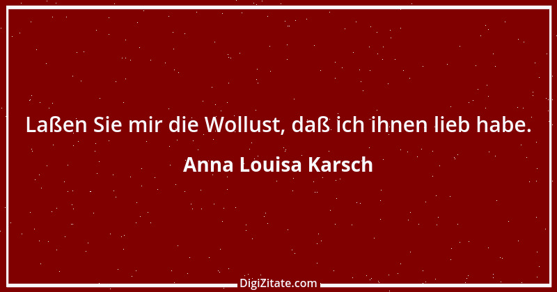 Zitat von Anna Louisa Karsch 5