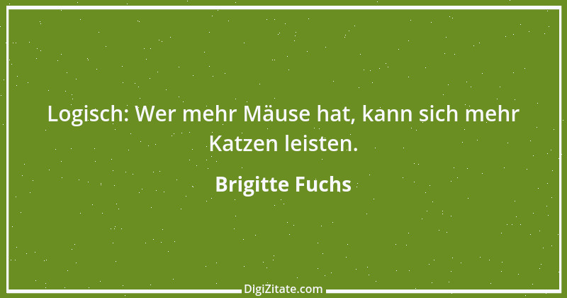 Zitat von Brigitte Fuchs 445