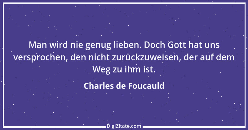 Zitat von Charles de Foucauld 6