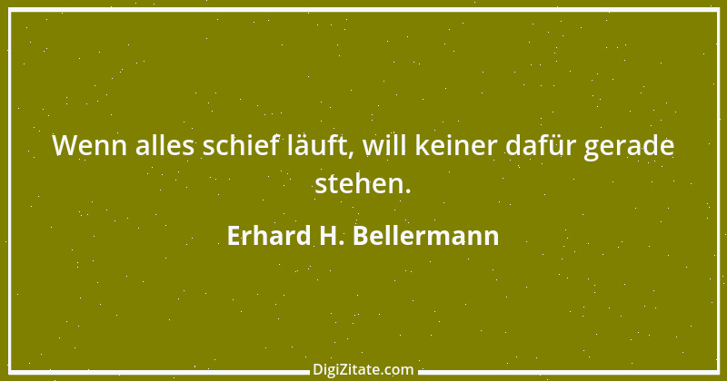 Zitat von Erhard H. Bellermann 269