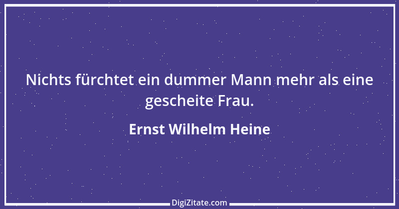 Zitat von Ernst Wilhelm Heine 27