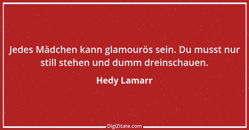 Zitat von Hedy Lamarr 1