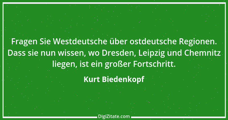 Zitat von Kurt Biedenkopf 9