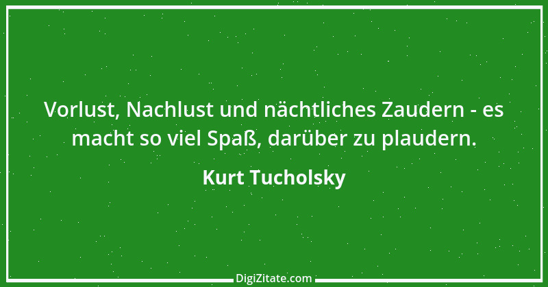 Zitat von Kurt Tucholsky 296