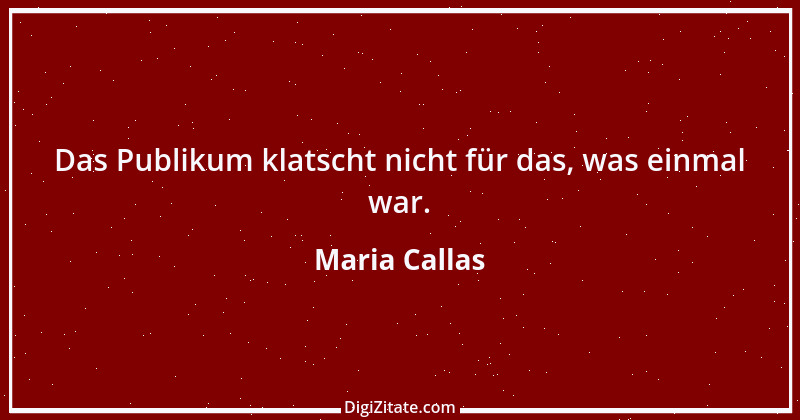 Zitat von Maria Callas 2