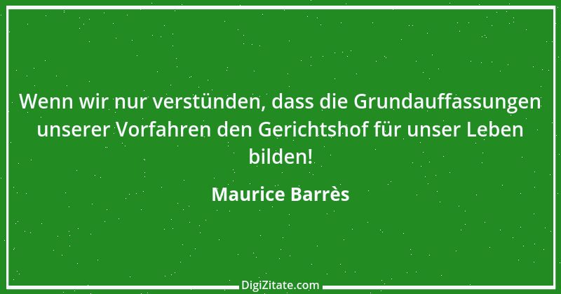 Zitat von Maurice Barrès 2