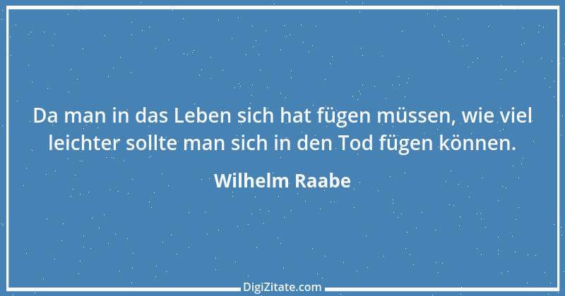 Zitat von Wilhelm Raabe 234