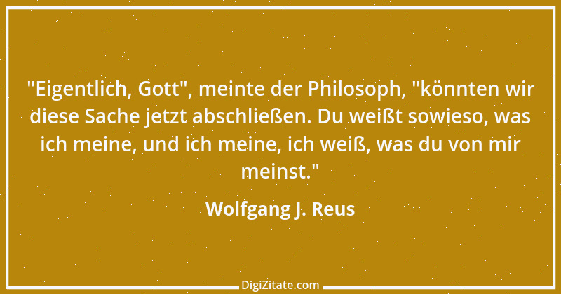 Zitat von Wolfgang J. Reus 595