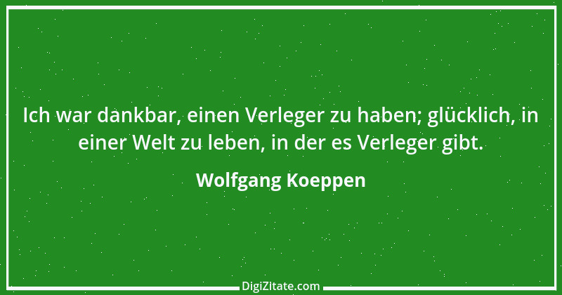 Zitat von Wolfgang Koeppen 3