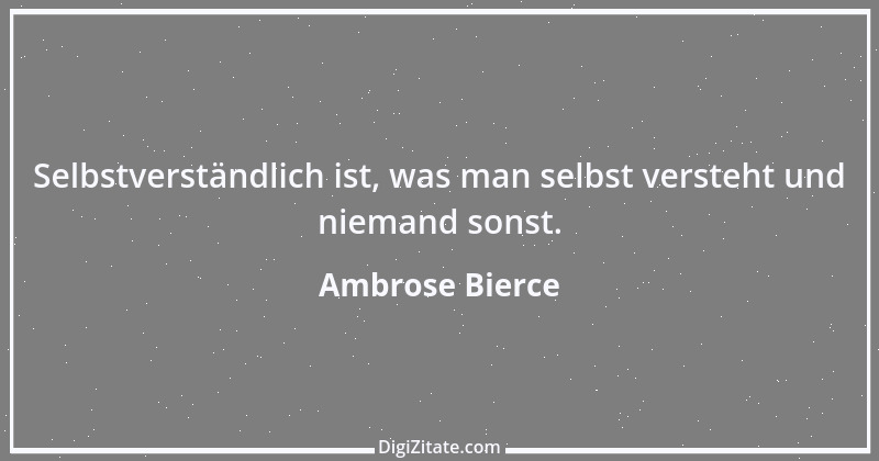 Zitat von Ambrose Bierce 246