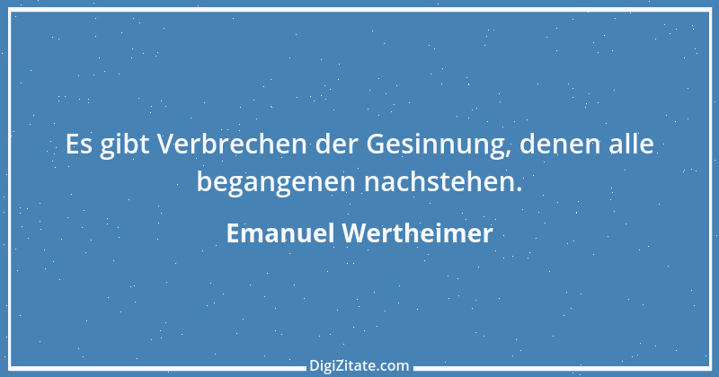 Zitat von Emanuel Wertheimer 91