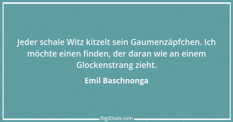 Zitat von Emil Baschnonga 412