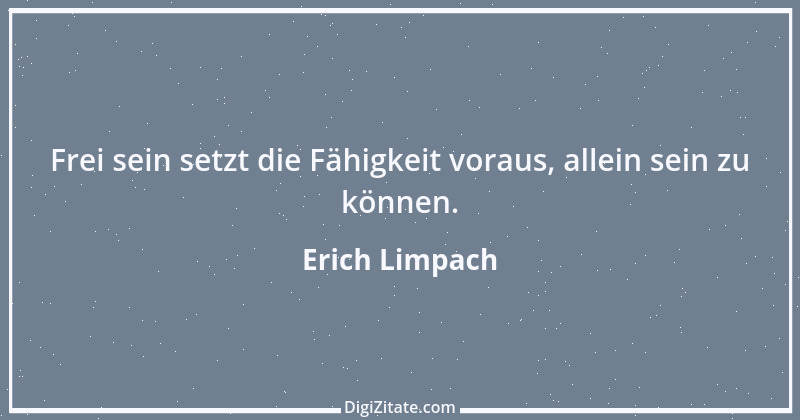 Zitat von Erich Limpach 175