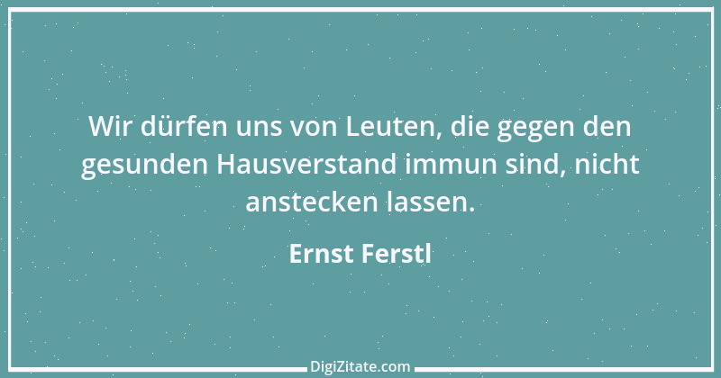 Zitat von Ernst Ferstl 457