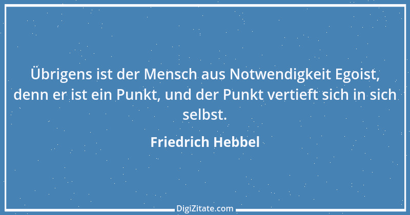 Zitat von Friedrich Hebbel 371