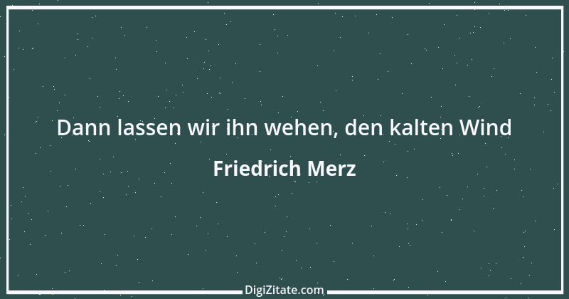 Zitat von Friedrich Merz 7