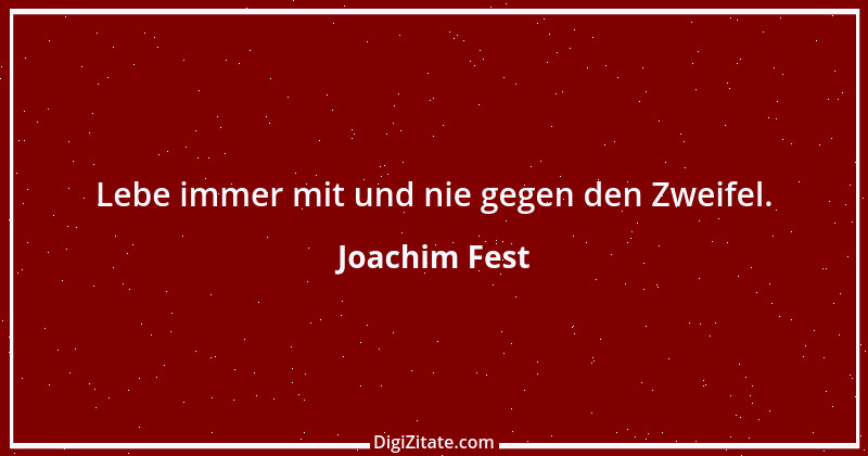 Zitat von Joachim Fest 1