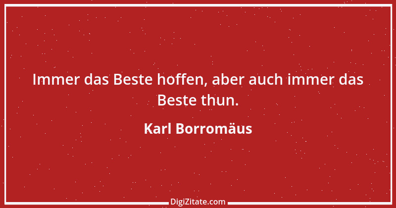 Zitat von Karl Borromäus 7