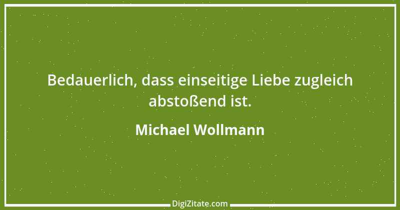 Zitat von Michael Wollmann 56