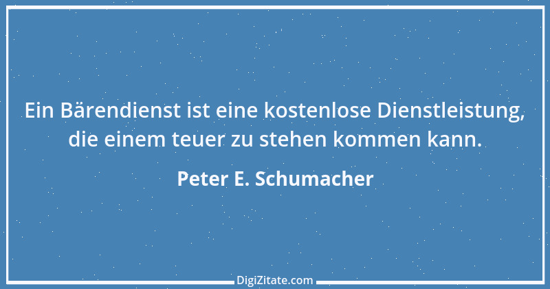 Zitat von Peter E. Schumacher 821