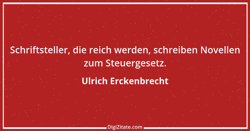 Zitat von Ulrich Erckenbrecht 519