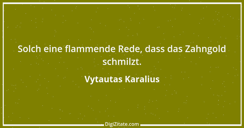 Zitat von Vytautas Karalius 67