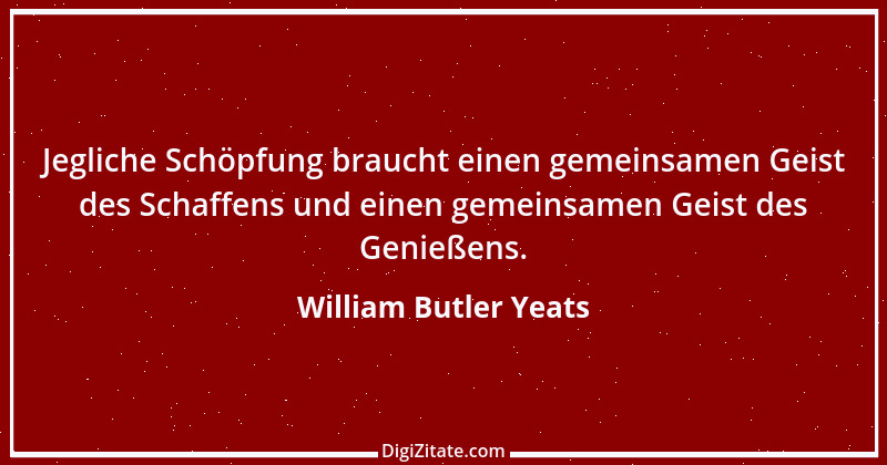 Zitat von William Butler Yeats 6