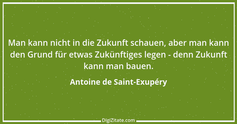 Zitat von Antoine de Saint-Exupéry 21