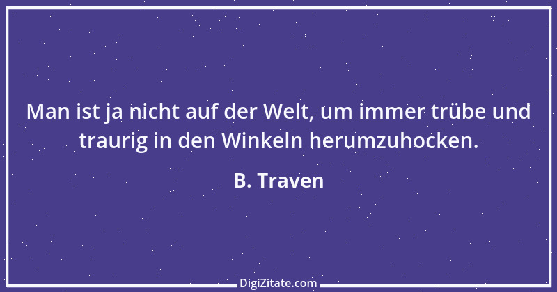 Zitat von B. Traven 114