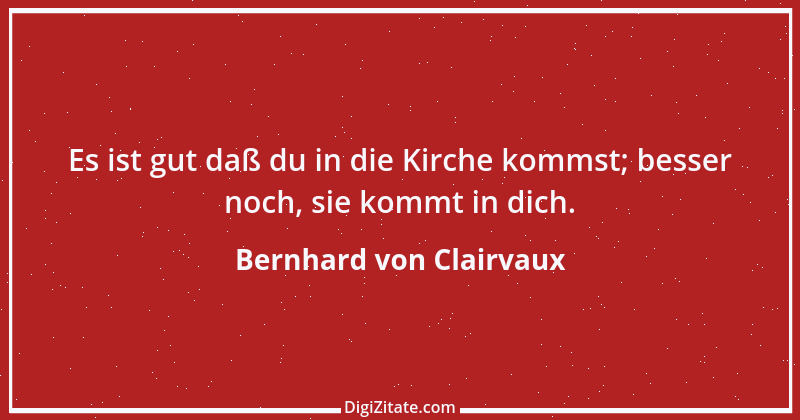 Zitat von Bernhard von Clairvaux 53