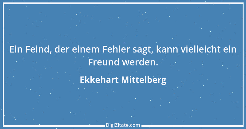 Zitat von Ekkehart Mittelberg 49