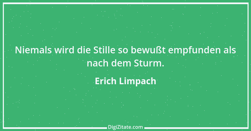 Zitat von Erich Limpach 176