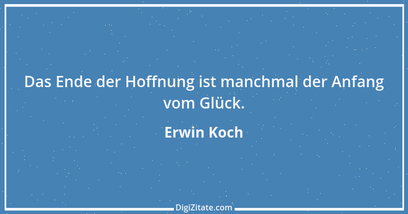 Zitat von Erwin Koch 148