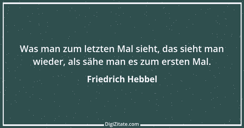 Zitat von Friedrich Hebbel 372