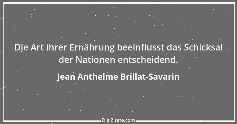 Zitat von Jean Anthelme Brillat-Savarin 15