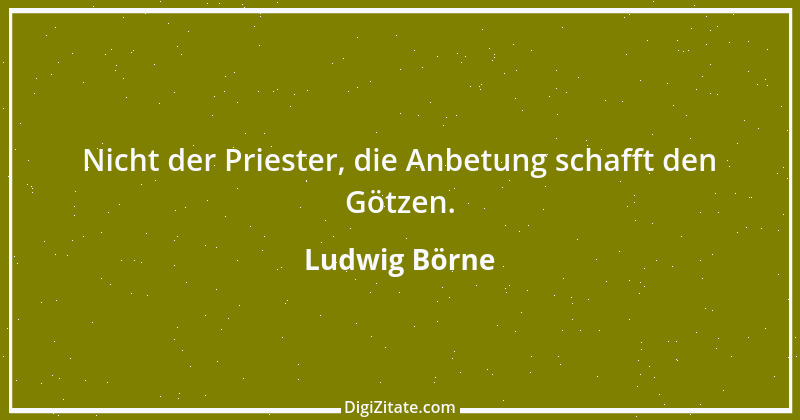 Zitat von Ludwig Börne 139