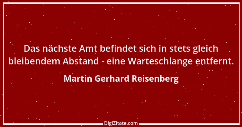 Zitat von Martin Gerhard Reisenberg 2332