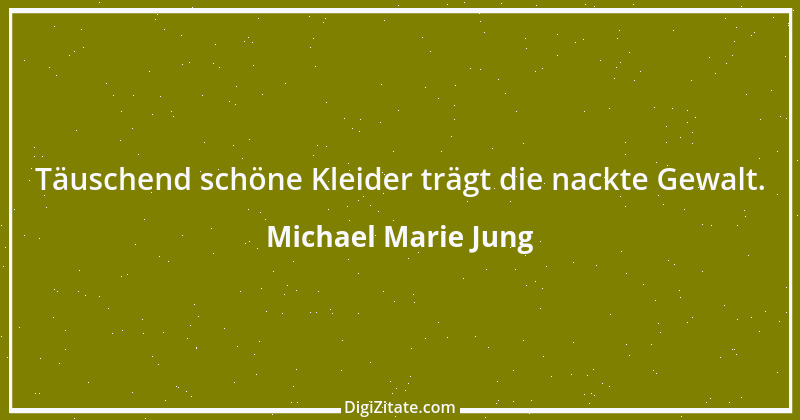 Zitat von Michael Marie Jung 584