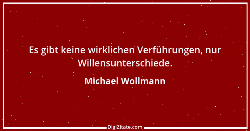 Zitat von Michael Wollmann 57