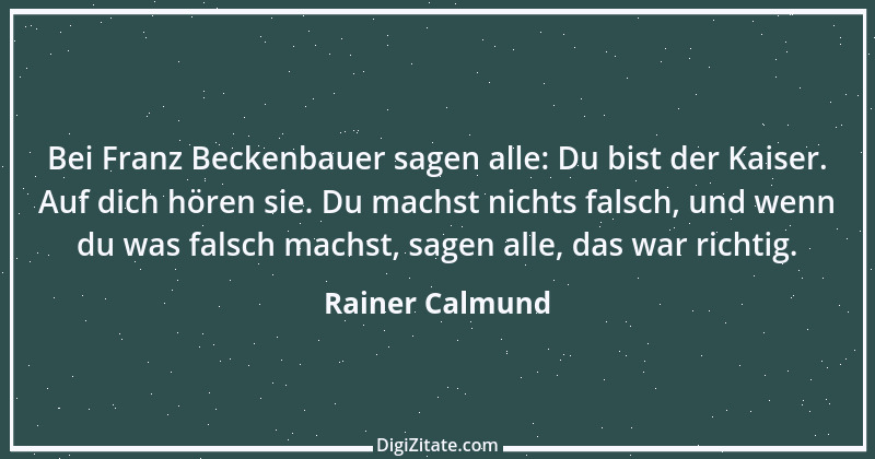 Zitat von Rainer Calmund 18