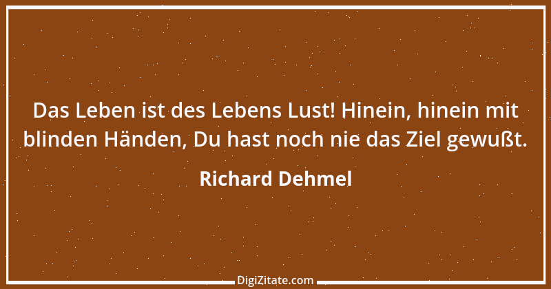 Zitat von Richard Dehmel 51