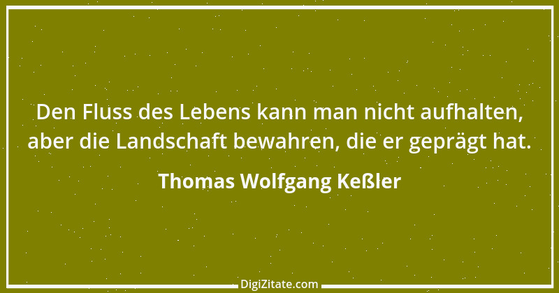 Zitat von Thomas Wolfgang Keßler 2