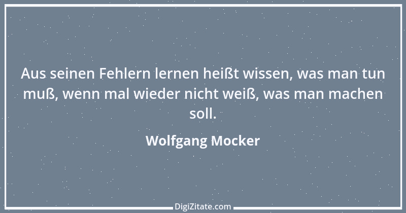 Zitat von Wolfgang Mocker 38