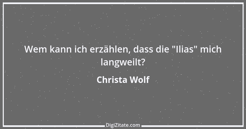 Zitat von Christa Wolf 12