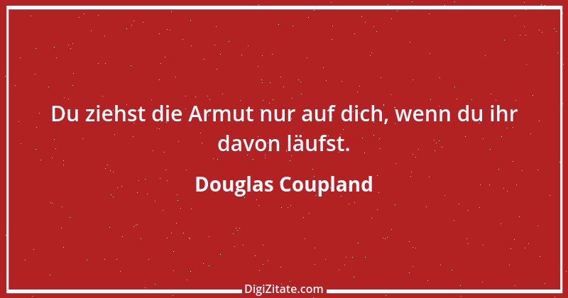 Zitat von Douglas Coupland 1