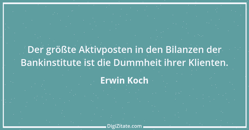 Zitat von Erwin Koch 149