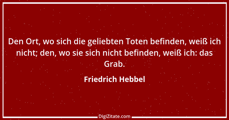 Zitat von Friedrich Hebbel 373