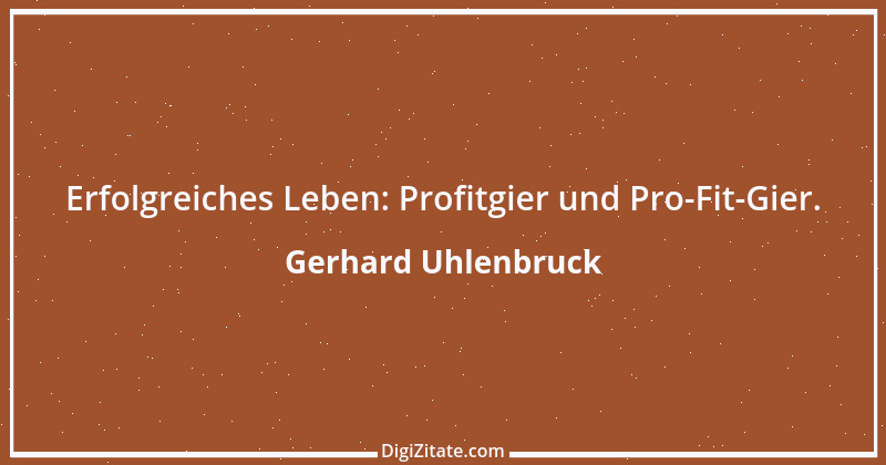 Zitat von Gerhard Uhlenbruck 838