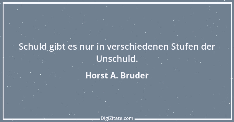 Zitat von Horst A. Bruder 149