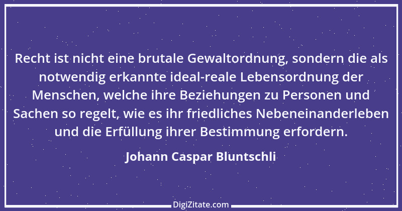 Zitat von Johann Caspar Bluntschli 10